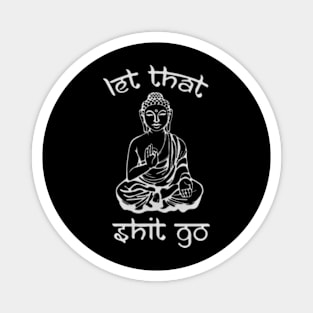 Let That Shit Go - Buddha in Sanskrit Magnet